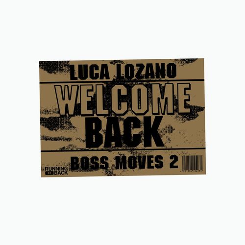 Luca Lozano - Boss Moves 2:Welcome Back / Running Back