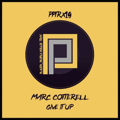 Marc Cotterell - Give It Up / Plastik People Digital