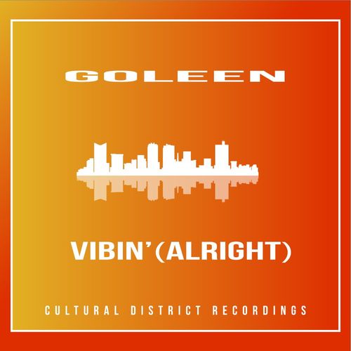 Goleen - Vibin' (Alright) / Cultural District Recordings