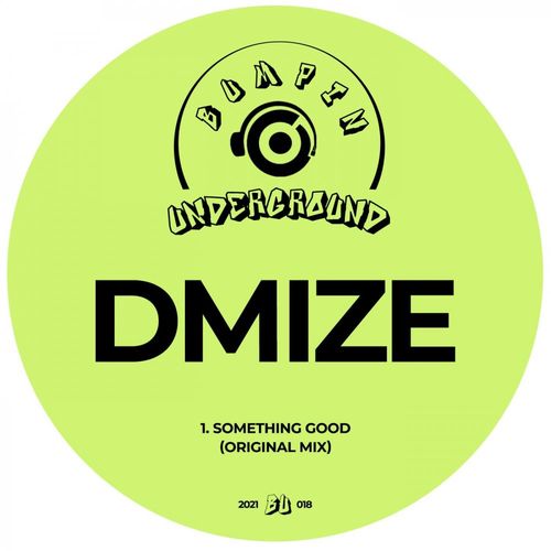 DMize - Something Good / Bumpin Underground Records