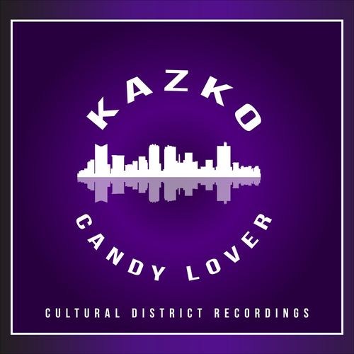 KAZKO - Candy Lover / Cultural District Recordings