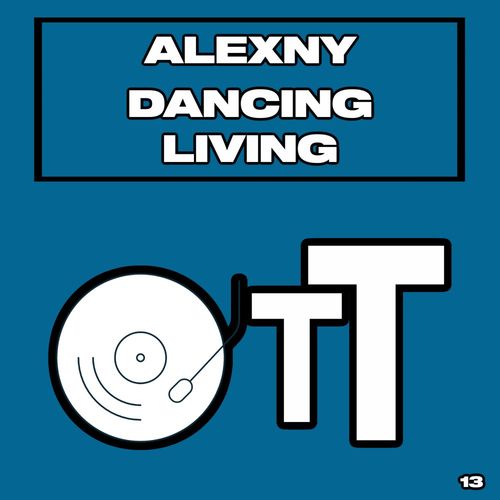 Alexny - Dancing Living / Over The Top