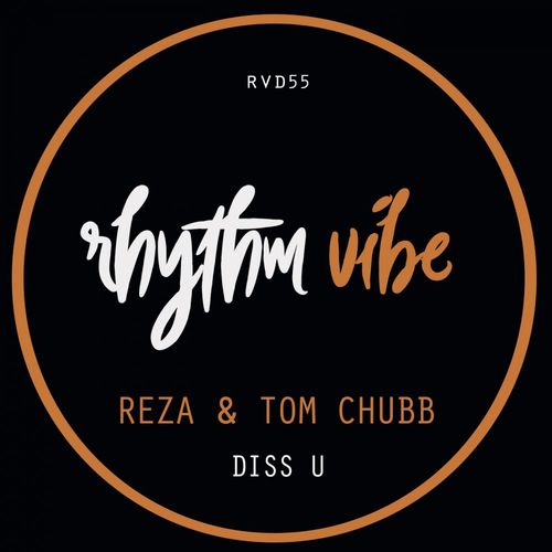 Reza & Tom Chubb - Diss U / Rhythm Vibe