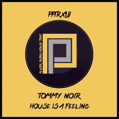 Tommy Noir - House Is A Feeling / Plastik People Digital