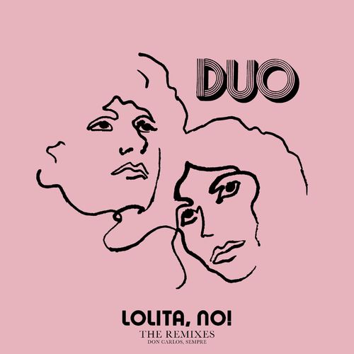 DUO - Lolita, No! (The Remixes) / LiTA
