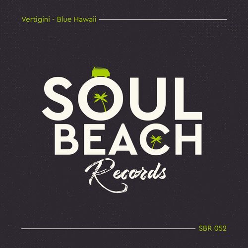 Vertigini - Blue Hawaii / Soul Beach Records