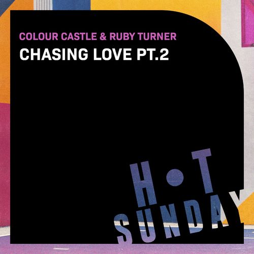 Colour Castle & Ruby Turner - Chasing Love, Pt. 2 / Hot Sunday Records