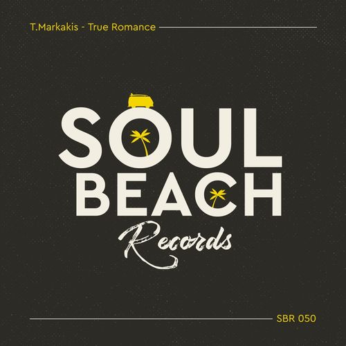 T.Markakis - True Romance / Soul Beach Records