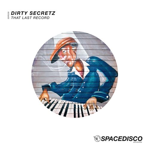 Dirty Secretz - That Last Record / Spacedisco Records
