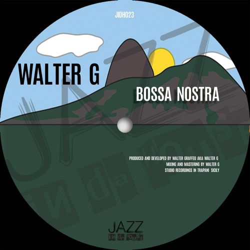 Walter G - Bossa Nostra / Jazz In Da House