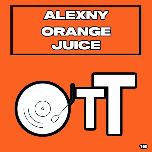 Alexny - Orange Juice / Over The Top