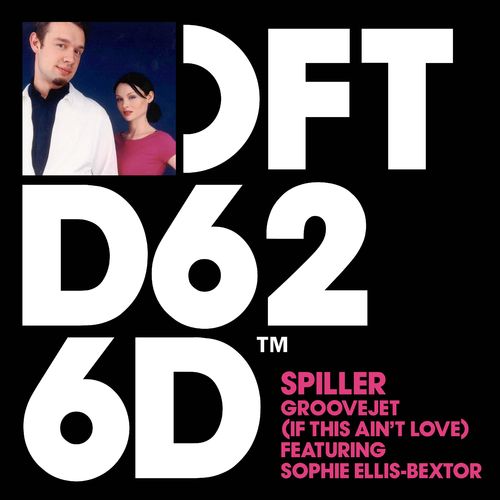 Spiller - Groovejet (If This Ain't Love) [feat. Sophie Ellis-Bextor] / Defected Records