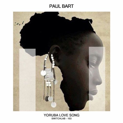 Paul Bart - Yoruba Love Song / Switchlab