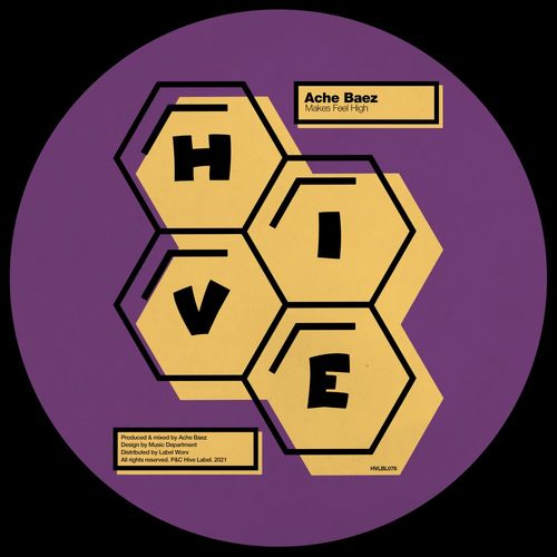 Ache Baez - Makes Feel High / Hive Label