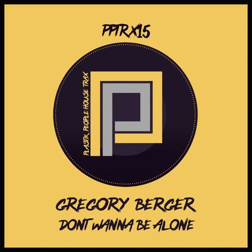 Gregory Berger - Don't wanna be alone / Plastik People Digital