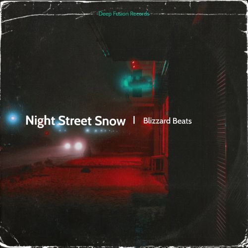 Blizzard Beats - Night Street Snow / Deep Fusion Records