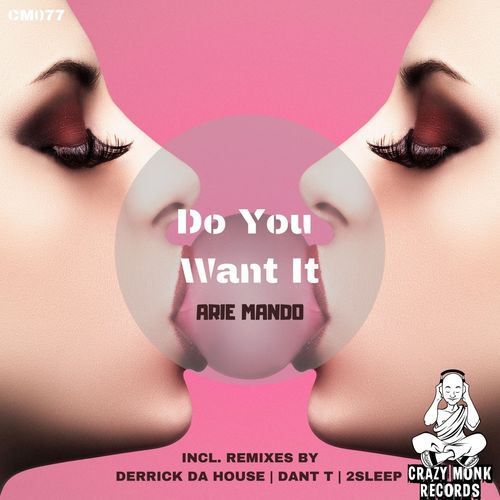 Arie Mando - Do You Want It / Crazy Monk Records