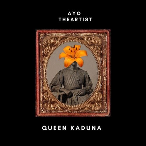 Ayotheartist - Queen Kaduna / Pariwo Records