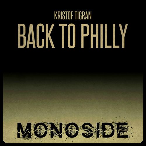 Kristof Tigran - Back To Philly / MONOSIDE