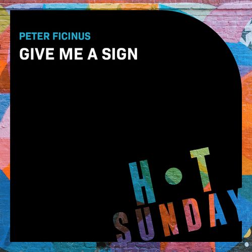 Peter Ficinus - Give Me a Sign / Hot Sunday Records