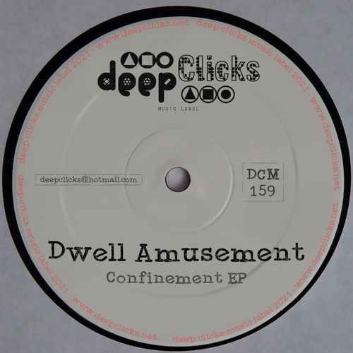 Dwell Amusement - Confinement / Deep Clicks