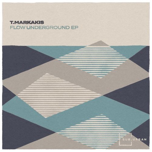 T.Markakis - Flow Underground Ep / Sub_Urban