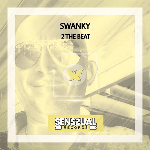 Swanky - 2 The Beat / Senssual Records