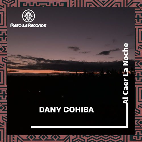 Dany Cohiba - Al Caer La Noche / Pasqua Records
