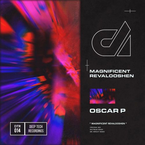 Oscar P - Magnificent RevaLooSHen / Deep Tech Recordings