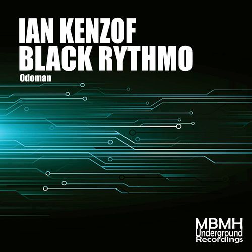 Ian Kenzof & Black Rythmo - Odoman / MBMH Underground Recordings