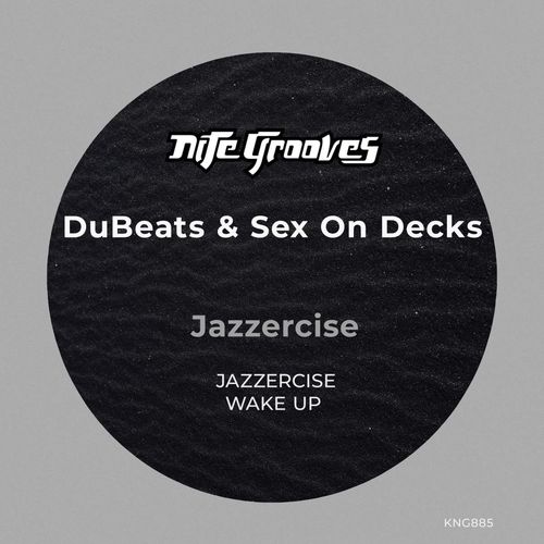DuBeats & Sex On Decks - Jazzercise / Nite Grooves