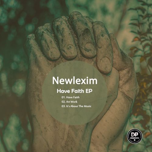 Newlexim - Have Faith EP / Deephonix