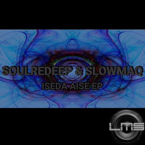 SoulReDeep/SlowMaQ - Iseda Aise EP / LadyMarySound International