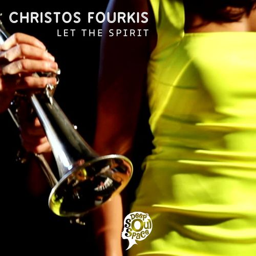 Christos Fourkis - Let The Spirit / Deep Soul Space