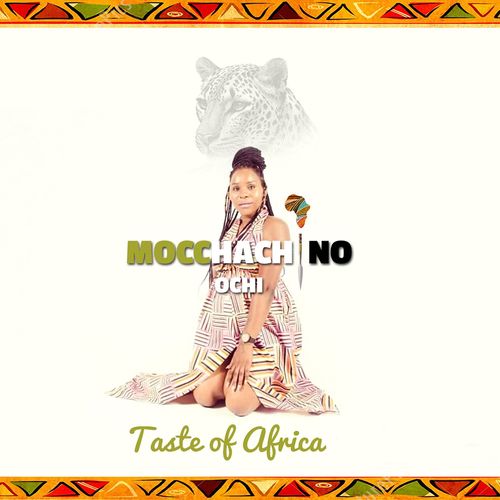 Mocchachino Ochi - Taste of Africa / African Bass Media
