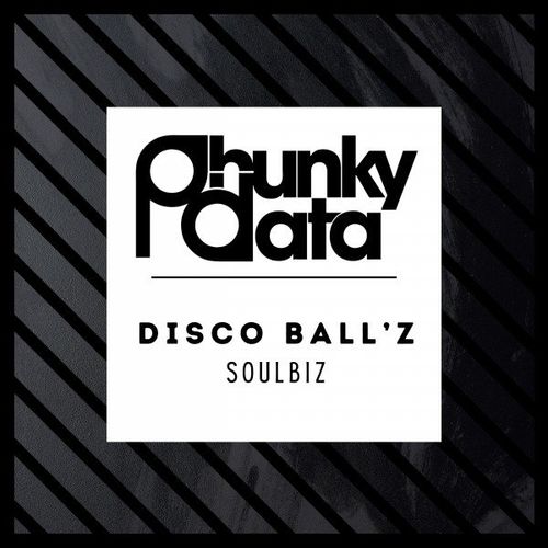 Disco Ball'z - Soul Biz / Phunky Data