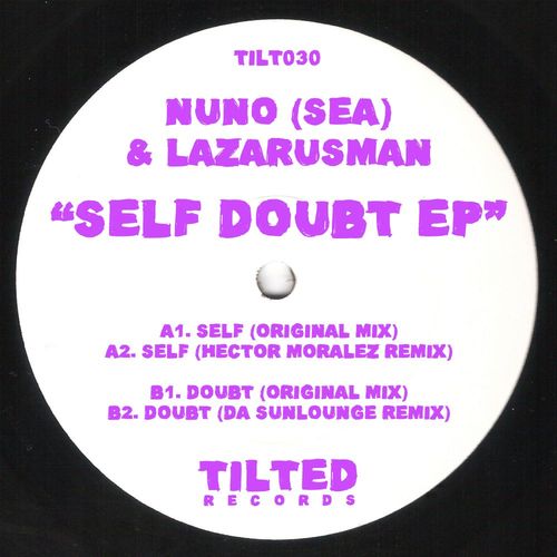 Nuno (SEA) & Lazarusman - Self Doubt EP / Tilted Records