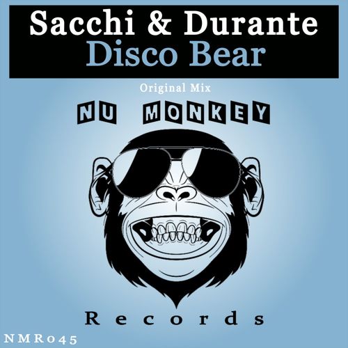 Sacchi & Durante - Disco Bear / Nu Monkey Records