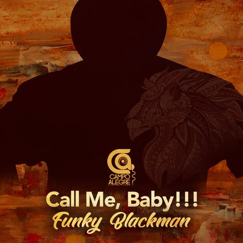 Funky Blackman - Call Me, Baby / Campo Alegre Productions