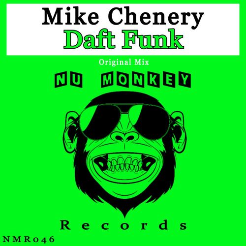 Mike Chenery - Daft Funk / Nu Monkey Records