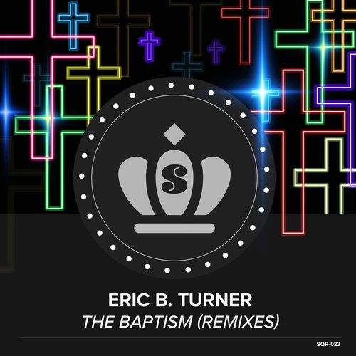 Eric B Turner - The Baptism (Remixes) / Supa Qween Records