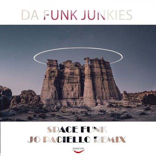 Da Funk Junkies - Space Funk (Jo Paciello Remix) / Nsoul Records