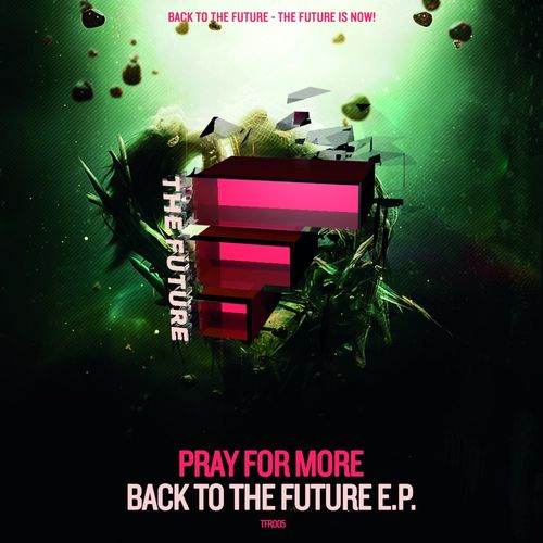 Pray For More - Back to the Future E.P. / The FUTURE Digital