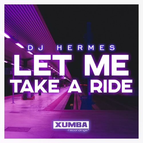 Dj Hermes - Let Me Take A Ride / Xumba Recordings