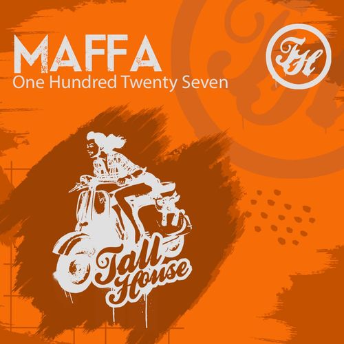 Maffa - One Hundred Twenty Seven / Tall House Digital