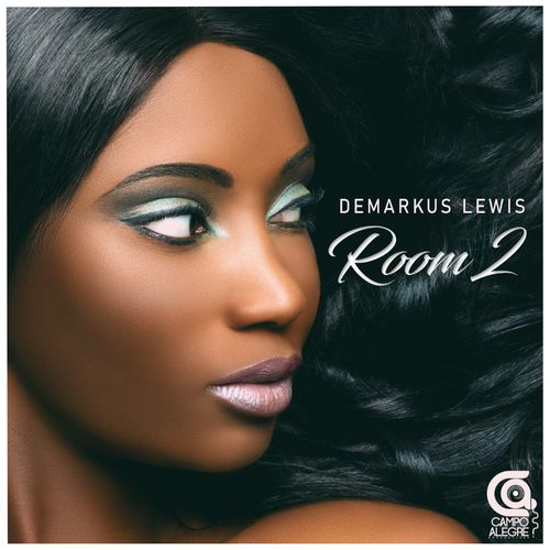 Demarkus Lewis - Room 2 / Campo Alegre Productions