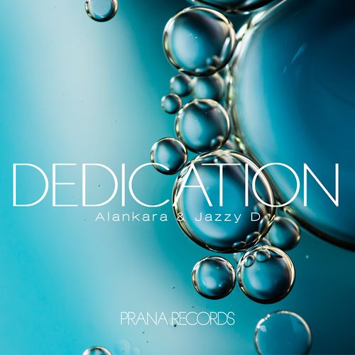 Alankara & Jazzy D - Dedication / Prana Records