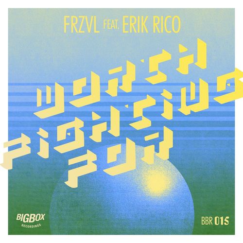 FRZVL & Erik Rico - Worth Fighting For / Big Box Recordings