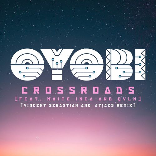 Oyobi, Maité Inaé, QVLN - Crossroads (Vincent Sebastian & Atjazz Remix) / Atjazz Record Company