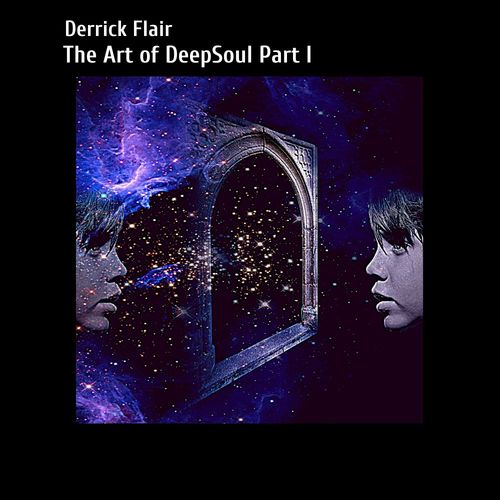 Derrick Flair - The Art of DeepSoul Part I / House Spot